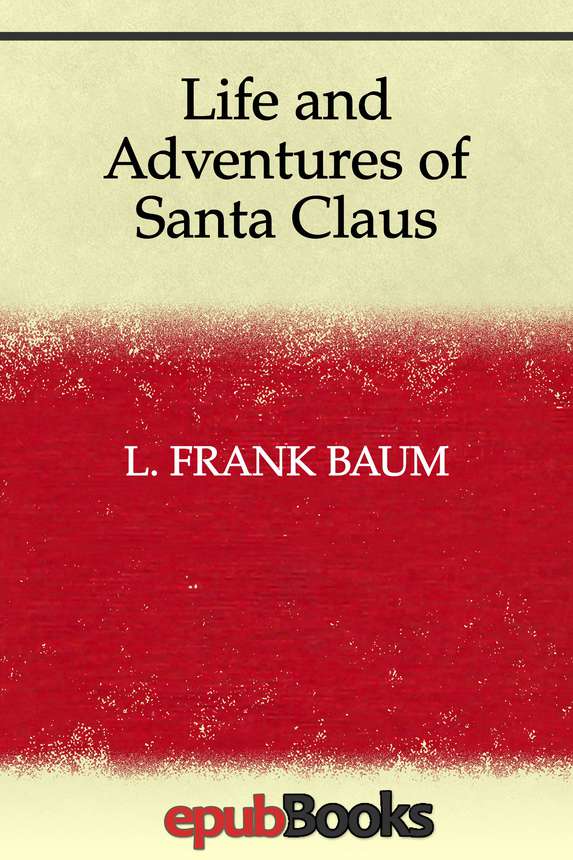 Life and Adventures of Santa Claus