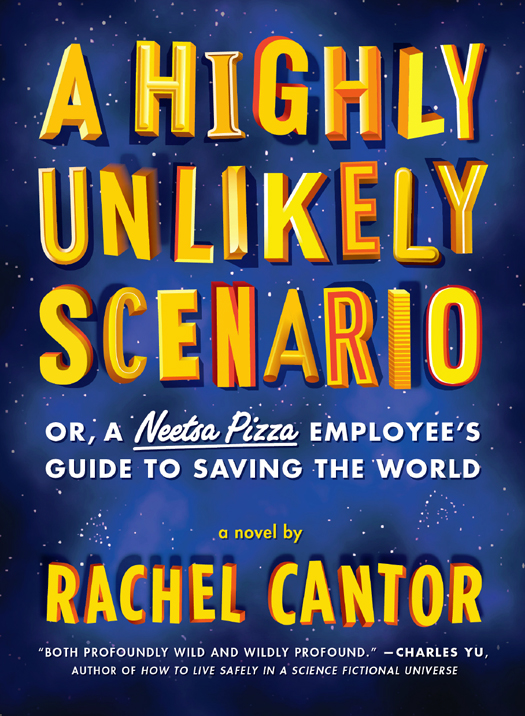 A Highly Unlikely Scenario, or a Neetsa Pizza Employee's Guide to Saving the World