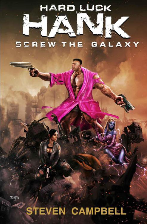 Hard Luck Hank: Screw the Galaxy