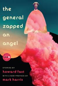 The General Zapped an Angel: Stories