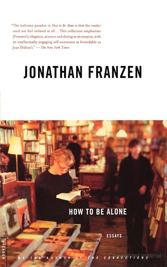 How to Be Alone : Essays