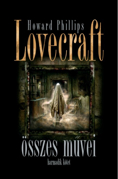 Howard Phillips Lovecraft Összes Művei III.