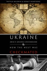 Ukraine: ZBIG's Grand Chess Board & How The West Was Checkmated