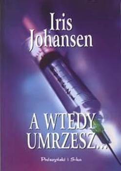 A wtedy umrzesz…