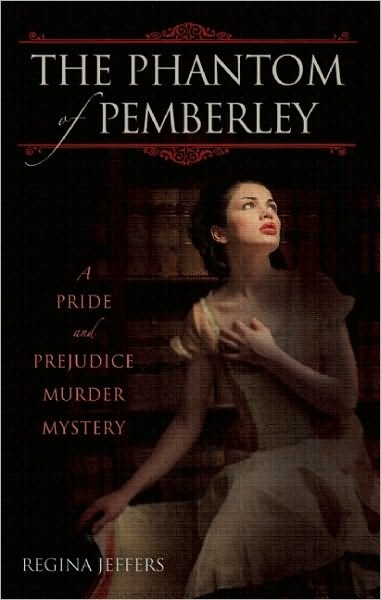 The Phantom of Pemberley: A Pride and Prejudice Murder Mystery