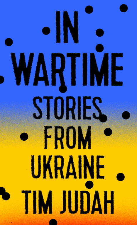 In Wartime: Stories from Ukraine