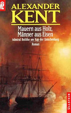 Mauern aus Holz, Männer aus Eisen: Admiral Bolitho am Kap der Entscheidung