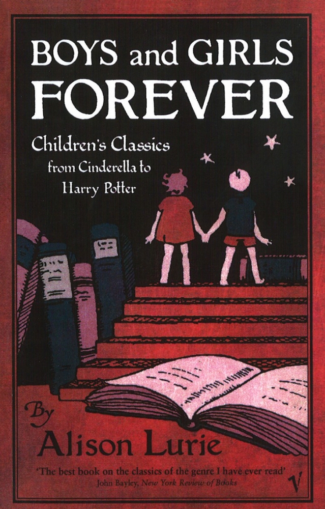 Boys and Girls Forever: Children's Classics from Cinderella to Harry Potter