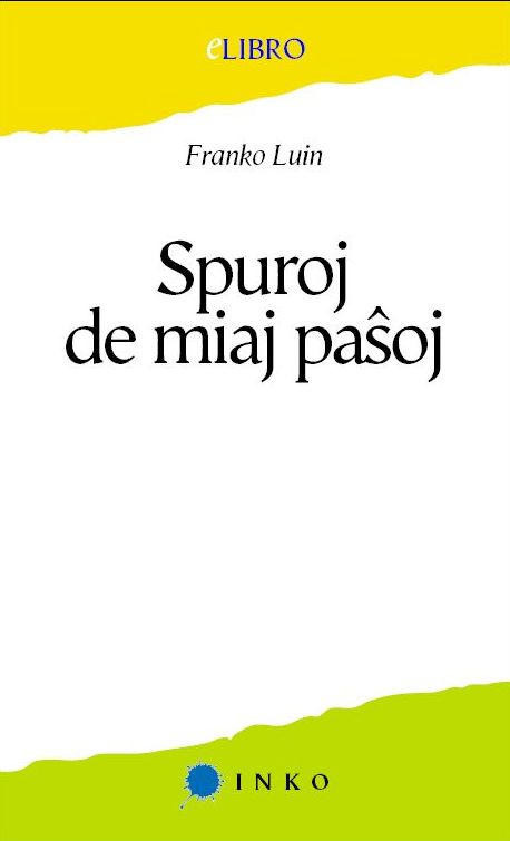 Spuroj de miaj pasxoj