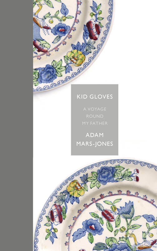 Kid Gloves: A Voyage Round My Father