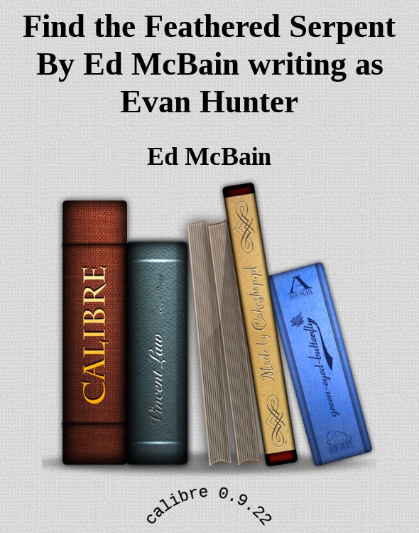 Find the Feathered Serpent By Ed McBain writing as Evan Hunter