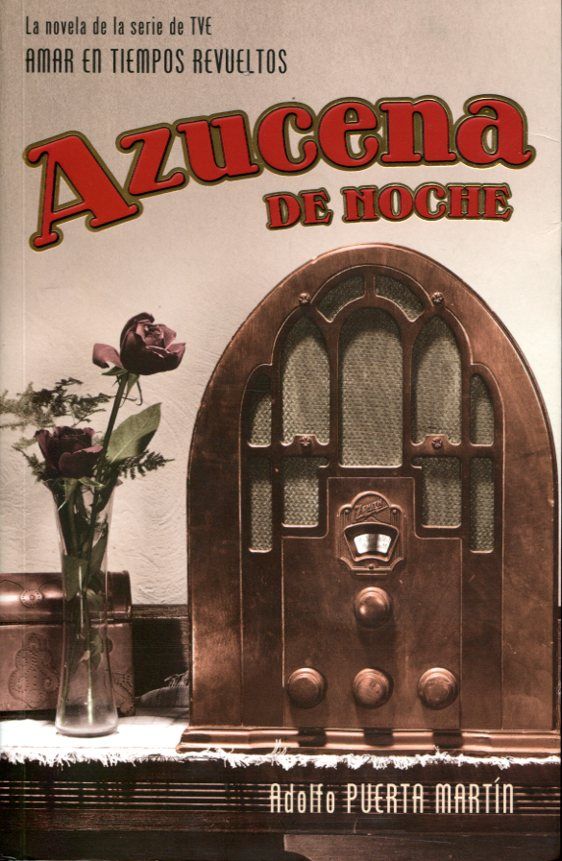 (Amar En Tiempos Revueltos 01) Azucena de noche