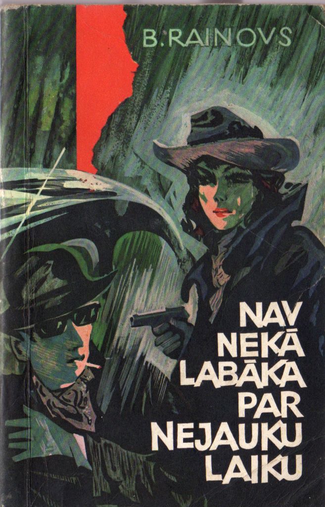 NAV NEKĀ LABĀKA PAR NEJAUKU LAIKU