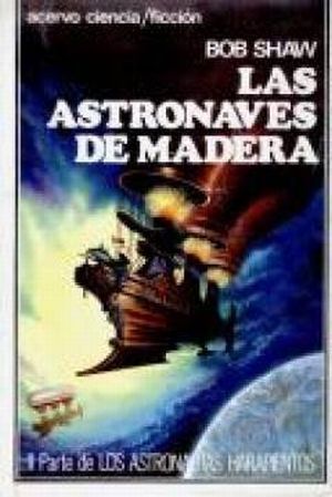 (Astronautas Harapientos 02) Las Astronaves De Madera