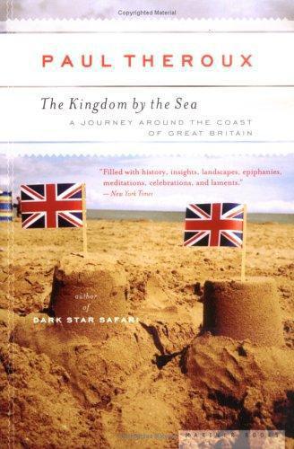 The Kingdom by the Sea: A Journey Around the Coast of Great Britain