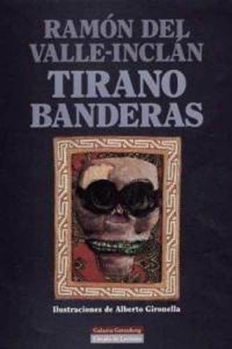 Tirano Banderas: Novela de tierra caliente